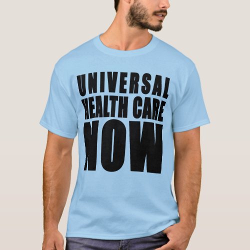 Universal Health Care Now Products T_Shirt