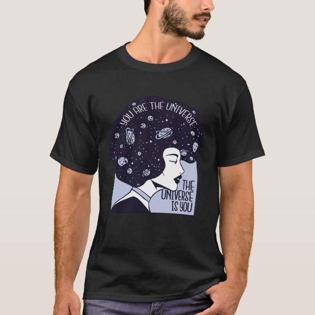 Universe is you motivational quote T-Shirt (Front)