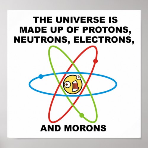 Universe Morons Funny Poster