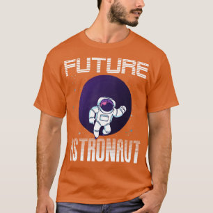 Universe Science Astronomy Lover Future Astronaut T-Shirt