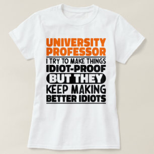 University Professor I Try To Make Things Funny T-Shirt