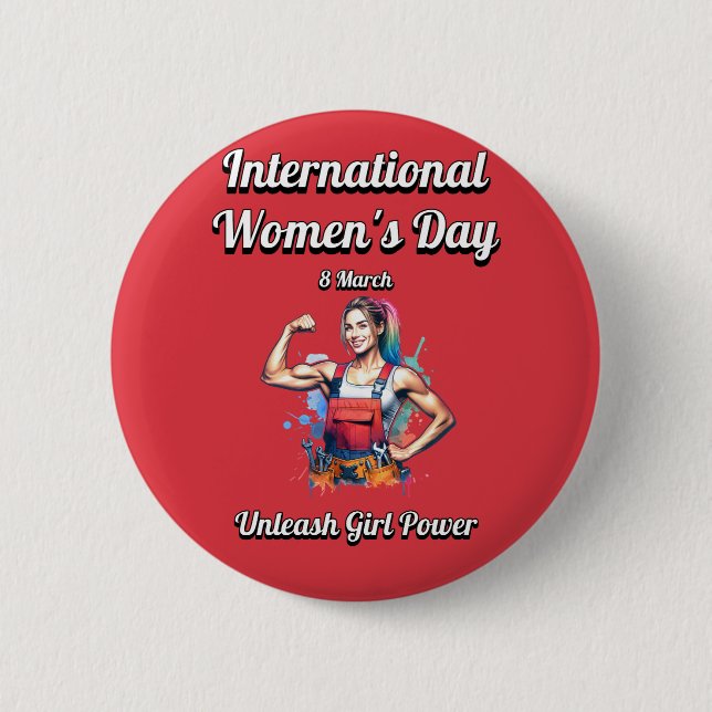 Unleash Girl Power. International Women's Day. Button (Front)