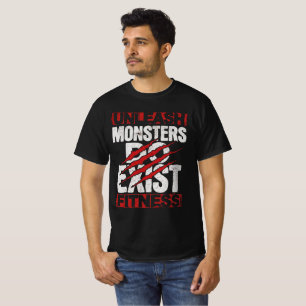 Unleash Monsters Do Exist Fitness T-Shirt