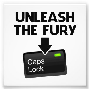 Unleash the Fury Caps Lock Photo Print