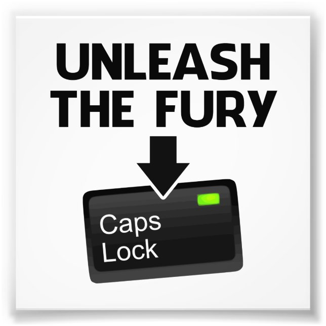 Unleash the Fury Caps Lock Photo Print (Front)
