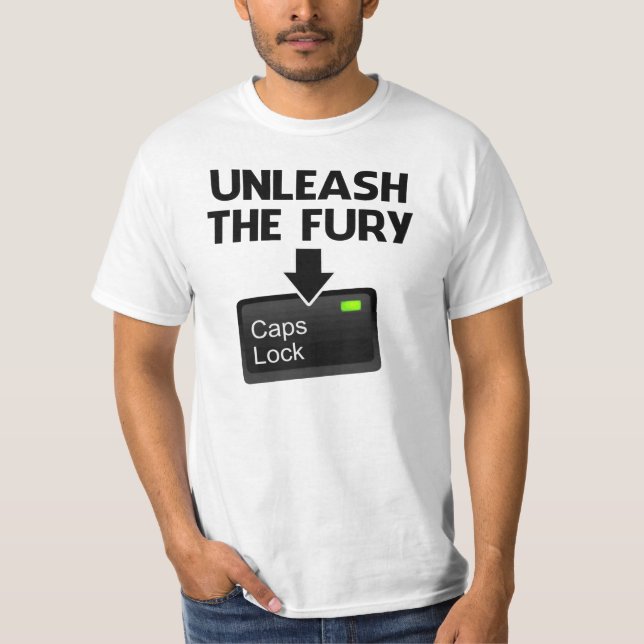 Unleash the Fury Caps Lock T-Shirt (Front)