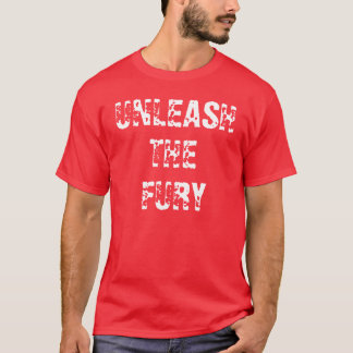 UNLEASH, THE, FURY T-Shirt