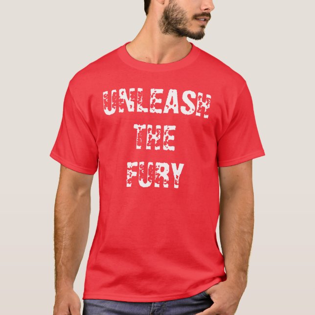 UNLEASH, THE, FURY T-Shirt (Front)