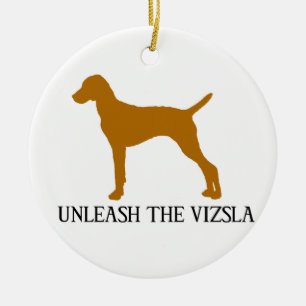 UNLEASH THE VIZSLA CERAMIC ORNAMENT