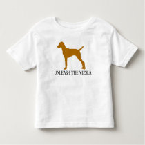 UNLEASH THE VIZSLA TODDLER T-SHIRT UNLEASH THE VIZSLA TODDLER T-SHIRT