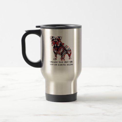 Unleash your edgy side with our geometric bulldog  travel mug
