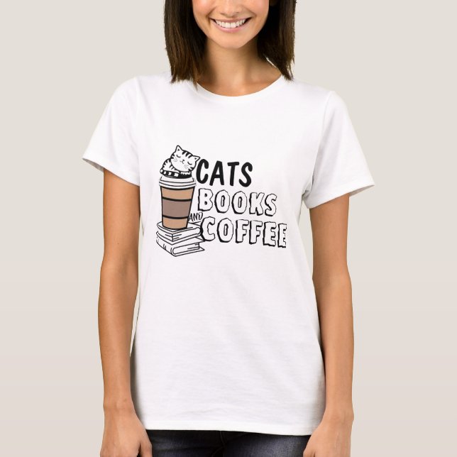 Unleash Your Purr-sonality: Cats, Books & Coffee T-Shirt (Front)