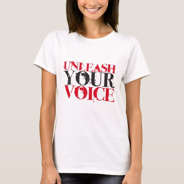 Unleash Your Voice T-Shirt (Front)