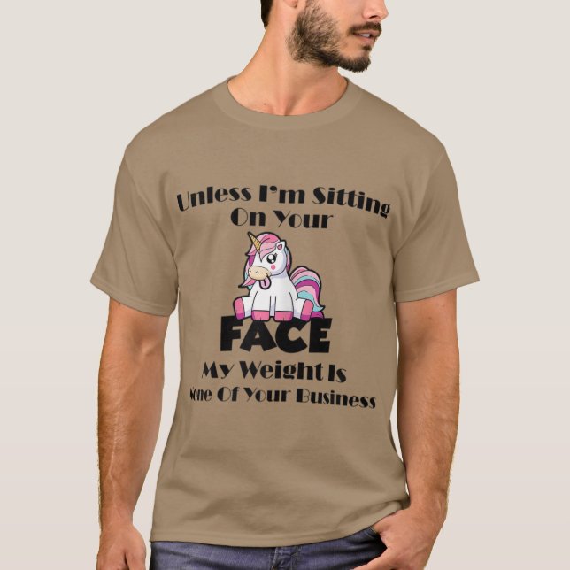 Unless Im Sitting On Your Face Funny Adult Humor T-Shirt (Front)