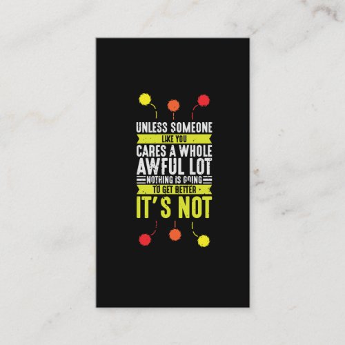 Unless Someone Like You Cares A Whole Awful Lot Business Card