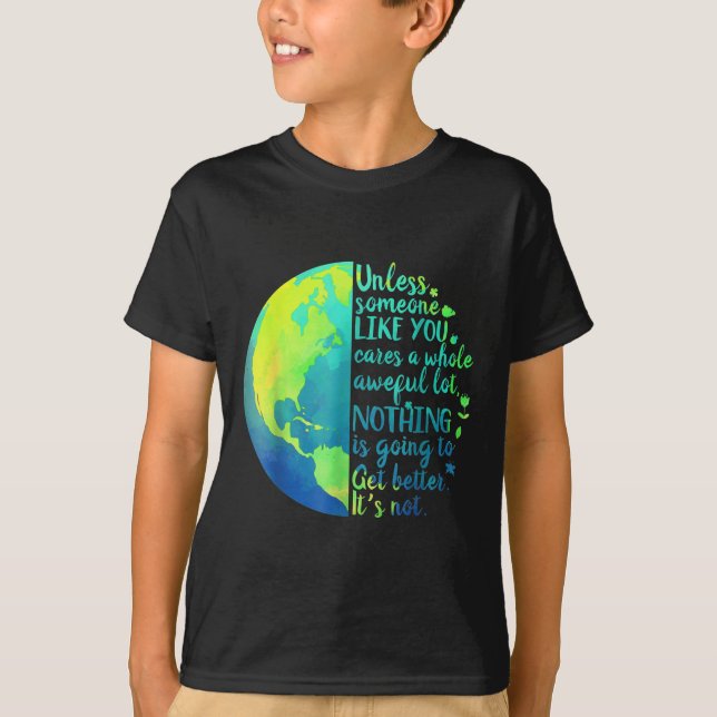 Unless Someone Like You Cares A Whole Awful Lot Ea T-Shirt (Front)