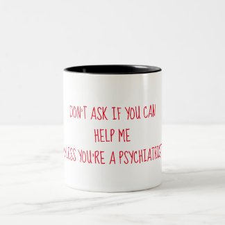 Unless You’re a Psychiatrist Two-Tone Coffee Mug