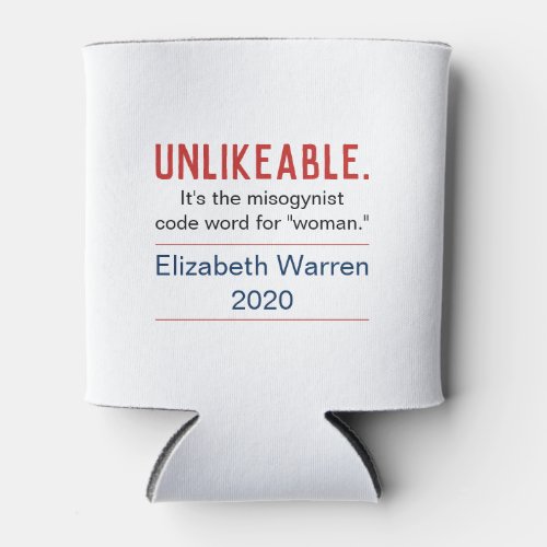 Unlikable Woman Pro_Elizabeth Warren 2020 Can Cooler