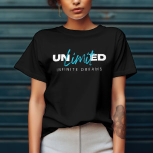 Unlimited Infinite Dreams*Boundless Possibilities T-Shirt