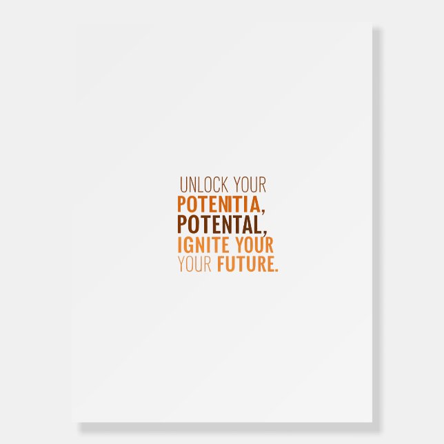 Unlock Your Potential, Ignite Your Future Foam Board (Front)