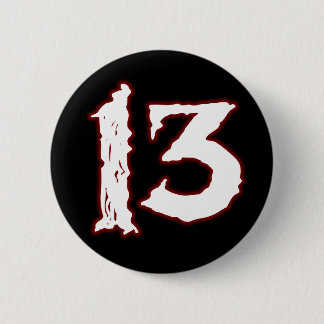 UNLUCKY NUMBER 13! BUTTON