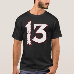 UNLUCKY NUMBER 13! T-Shirt