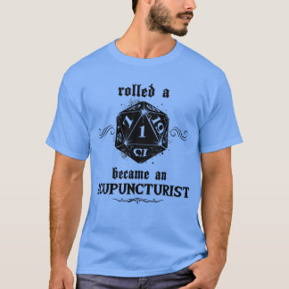 Unlucky Roll Acupuncturist T-Shirt