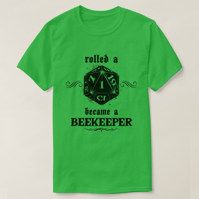 Unlucky Roll Beekeeper T-Shirt (Design Front)