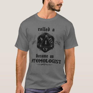 Unlucky Roll Entomologist T-Shirt