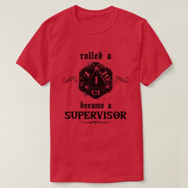 Unlucky Roll Supervisor T-Shirt (Design Front)