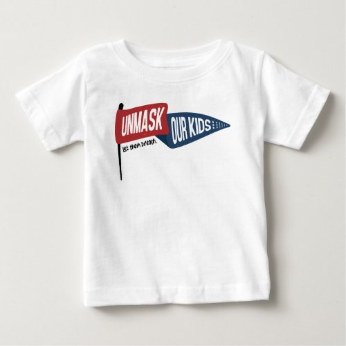 Unmask Our Kids  Baby T_Shirt