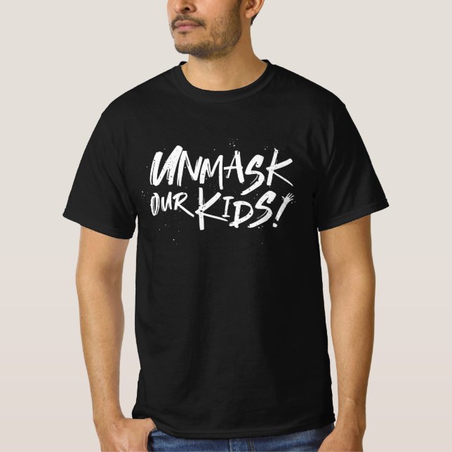 Unmask Our Kids  T-Shirt (Front)