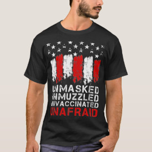 Unmasked Unmuzzled Unvaccinated Unafraid Distresse T-Shirt