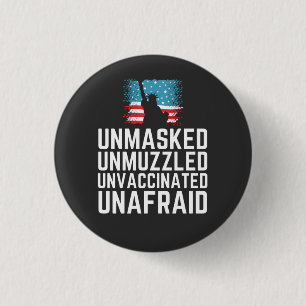 Unmasked Unmuzzled Unvaccinated Unafraid T-Shirt Button