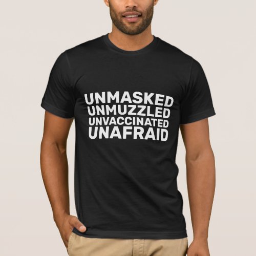 UNMASKED UNVACCINATED UNAFRAID T_Shirts