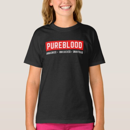 Unmasked Unvaxxed Unafraid Pureblood T_Shirt