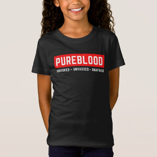 Unmasked Unvaxxed Unafraid Pureblood T-Shirt (Front)