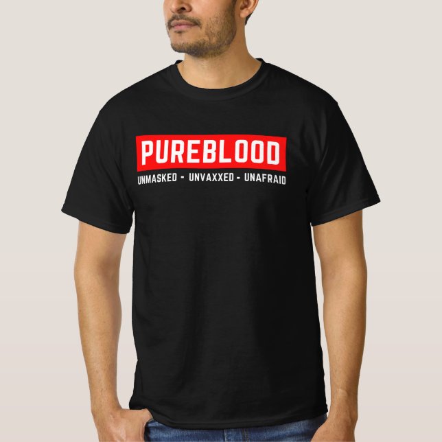 Unmasked Unvaxxed Unafraid Pureblood T-Shirt (Front)