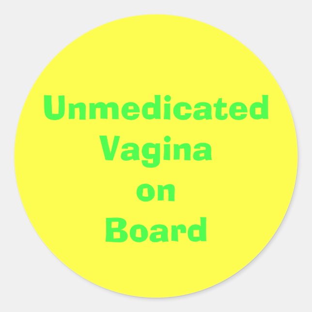 UnmedicatedVaginaonBoard Classic Round Sticker (Front)
