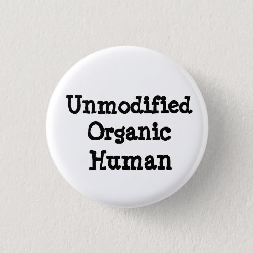 Unmodified Organic Human Button