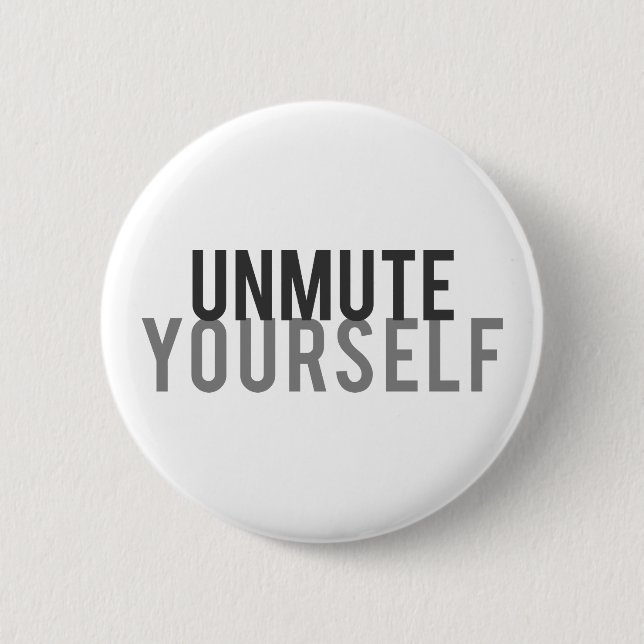 Unmute Yourself Funny Zoom Call Pandemic Virtual Button (Front)