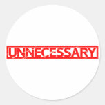 Unnecessary Stamp Classic Round Sticker