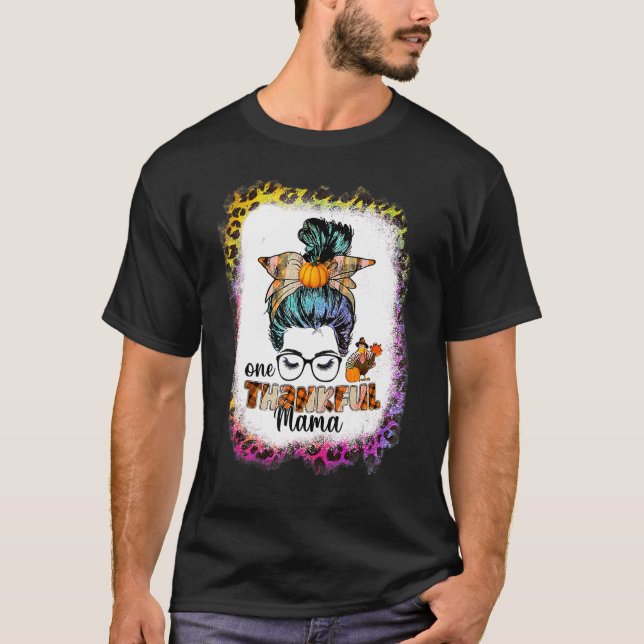 Unny Messy Bun One Thankful Mama Fall Autumn Thank T-Shirt (Front)