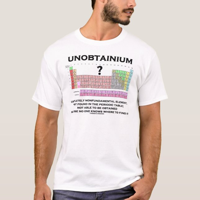 Unobtainium Completely Nonfundamental Element T-Shirt (Front)