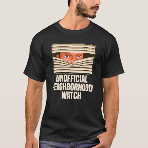 Unofficial Neighborhood Watch Nosy Neighbor T_Shirt