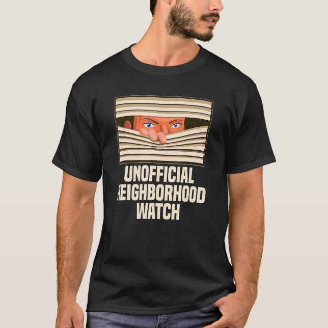 Unofficial Neighborhood Watch Nosy Neighbor T-Shirt (Front)