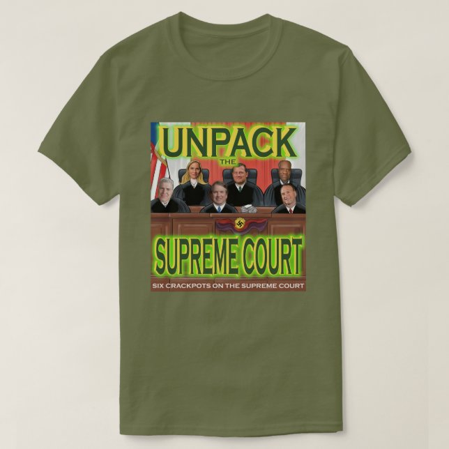 Unpack The Supreme Court T-Shirt (Design Front)