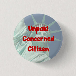 Unpaid Concerned Citizen Button