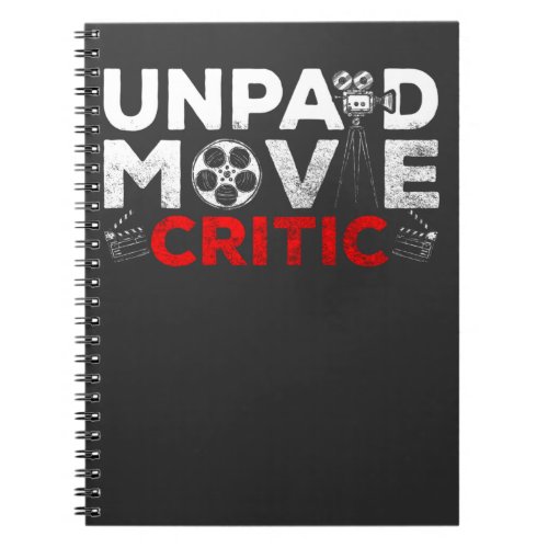 Unpaid Movie Critic Film Watcher Cinema Lover Notebook