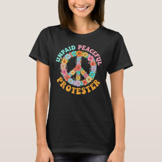 Unpaid Peaceful Protester Floral Peace Sign T-Shirt